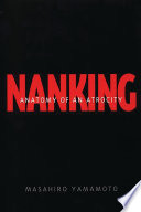 Nanking : anatomy of an atrocity /