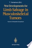 New Developments for Limb Salvage in Musculoskeletal Tumors : Kyocera Orthopaedic Symposium /