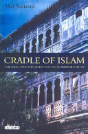 Cradle of Islam : the Hijaz and the quest for an Arabian identity /