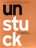 Unstuck : a tool for yourself, your team, and your world /