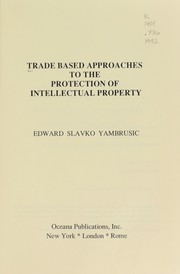 Trade based approaches to the protection of intellectual property /