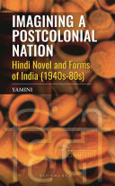 Imagining a Postcolonial Nation : Hindi Novels and Forms of India (1940s-80s) /