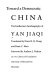 Toward a democratic China : the intellectual autobiography of Yan Jiaqi /