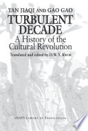 Turbulent decade : a history of the cultural revolution /