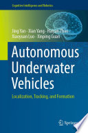 Autonomous underwater vehicles : localization, tracking, and formation /