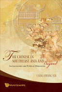 The Chinese in Southeast Asia and beyond : socioeconomic and political dimensions /