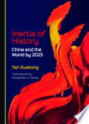 Inertia of history : China and the world by 2023 /