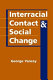 Interracial contact and social change /