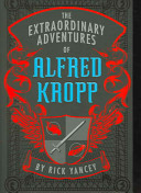 The extraordinary adventures of Alfred Kropp /