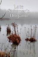 Late summer's origami : poems /