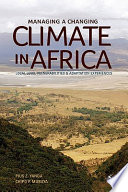 Managing a changing climate in Africa : local level vulnerabilities and adaptation experiences /