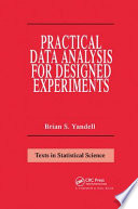 Practical data analysis for designed experiments /