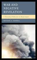 War and negative revelation : a theoethical reflection on moral injury /