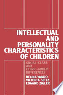 Intellectual and personality characteristics of children : social class and ethnic group differences /