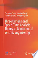 Three Dimensional Space-Time Analysis Theory of Geotechnical Seismic Engineering /