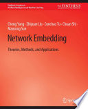 Network Embedding : Theories, Methods, and Applications /