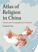 Atlas of religion in China : social and geographical contexts /