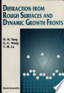 Diffraction from rough surfaces and dynamic growth fronts /