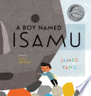 A boy named Isamu : a story of Isamu Noguchi /