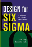 Design for Six Sigma : a roadmap for product development /