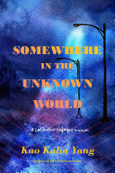 Somewhere in the unknown world : a collective refugee memoir /