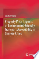 Property Price Impacts of Environment-Friendly Transport Accessibility in Chinese Cities /