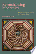 Re-enchanting modernity : ritual economy and society in Wenzhou, China /
