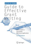 Guide to effective grant writing : how to write a successful NIH grant application /