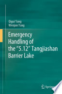 Emergency Handling of the "5.12" Tangjiashan Barrier Lake /