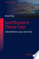 Gentrification in Chinese Cities : State Institutions, Space and Society /
