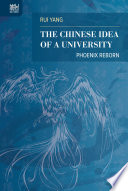 The Chinese idea of a university : phoenix reborn /