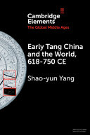 Early Tang China and the world, 618-750 CE /