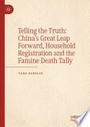 Telling the Truth: China's Great Leap Forward, Household Registration and the Famine Death Tally /