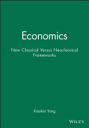 Economics : new classical versus neoclassical frameworks /