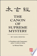 The Canon of supreme mystery = [Tʻai hsüan ching] /