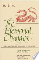 The elemental changes : the ancient Chinese companion to the I ching /