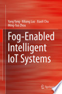 Fog-Enabled Intelligent IoT Systems /