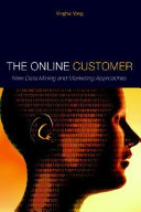 The online customer : new data mining and marketing approaches /