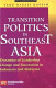 Transition politics in Southeast Asia : dynamics of leadership change and succession in Indonesia and Malaysia /