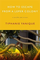 How to escape from a leper colony : a novella and stories /