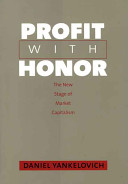 Profit with honor : the new stage of market capitalism /