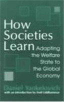 How societies learn : adapting the welfare state to the global economy /