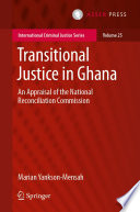 Transitional Justice in Ghana : An Appraisal of the National Reconciliation Commission /