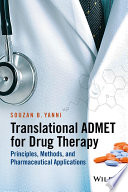 Translational ADMET for drug therapy : principles, methods, and pharmaceutical applications /