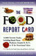 The food report card : 12,000 favorite foods--including brand-name products--graded A, B, C, or D for nutritional value /