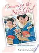 Crowning the nice girl : gender, ethnicity, and culture in Hawaii's Cherry Blossom Festival /