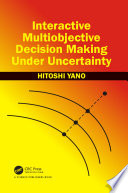 Interactive multiobjective decision making under uncertainty /