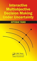 Interactive multiobjective decision making under uncertainty /