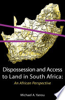Dispossession and access to land in South Africa : an African perspective /