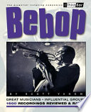 Bebop : [great musicians, influential groups, 1600 recordings reviewed & rated] /